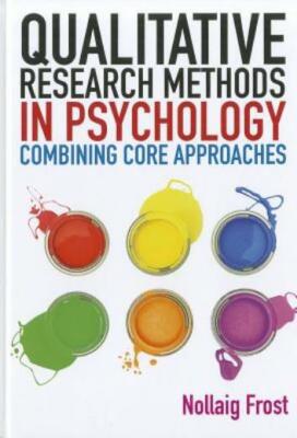 Qualitative Research Methods In Psychology: Combining Core Approaches