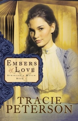Embers of Love (Striking a Match, Book 1),Tracie Peterson