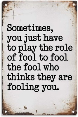 Role of Fool Tin Metal Signs Home Décor, Vintage Motivational Quotes print Suita