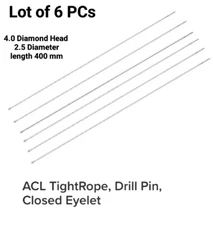 ACL Tight Rope , Drill pin , Closed Eylet 400mm length Lot of 6 PCs