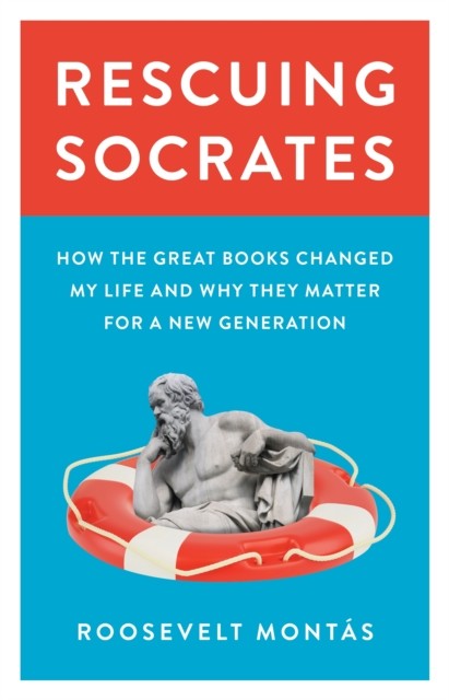 Rescuing Socrates: How the Great Books Changed , Montas^+ - Image 2