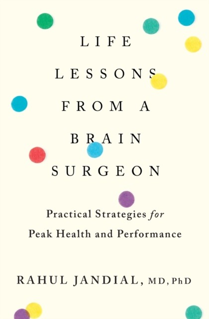 Life Lessons From A Brain Surgeon by Rahul Jandial (Paperback Book)
