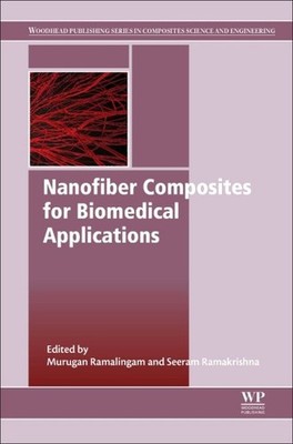 Nanofiber Composites for Biomedical Applications, Hardcover by Ramalingam, Mu...