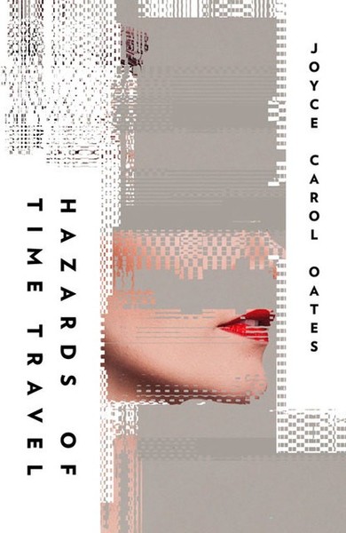 Hazards Of Time Travel Joyce Carol Oates-image
