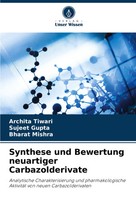 Synthese Und Bewertung Neuartiger Carbazolderivate Archita Tiwari (U. A.) Buch