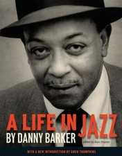A Life in Jazz by Danny Barker: New