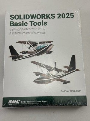 SOLIDWORKS 2025 Basic Tools: Getting Started with Parts, Assemblies and Drawings