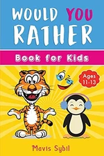 Would You Rather? Kid's activity book By Sybil, Mavis Mavis Sybi