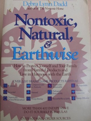 NONTOXIC, NATURAL AND EARTHWISE: HOW TO PROTECT YOURSELF By Debra Lynn NEW