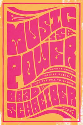 Music Is Power: Popular Songs, Social Justice, and the Will to Change: Used