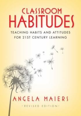 Classroom Habitudes: Teaching Learning Habits and Attitudes in 21st Century...