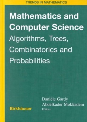 Mathematics and Computer Science : Algorithms, Trees, Combinatorics and Proba...
