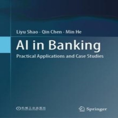 AI in Banking Practical Applications and Case Studies Liyu Shao H