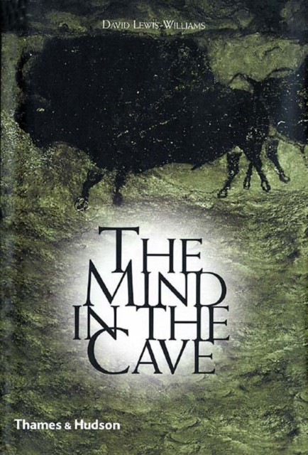 The Mind in the Cave by David Lewis-Williams (Paperback Book)