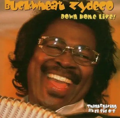 Buckwheat Zydeco - Down Home Live!