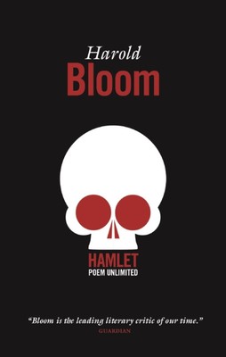 Hamlet: Poem Unlimited by Harold Bloom (Paperback Book)