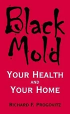 Black Mold: Your Health and Your Home  paperback Used - Good