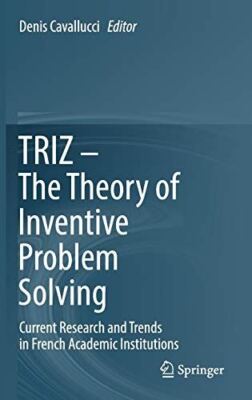 TRIZ   The Theory of Inventive Problem Solving: Current (2017)