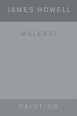 James Howell (Bilingual edition): Painting | Malerei by Heinz Liesbrock Paperbac