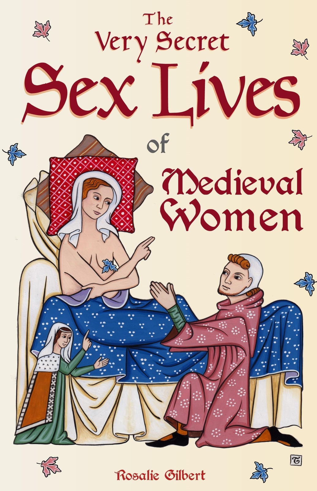 Thumbnail - Rosalie Gilbert | The Very Secret Sex Lives Of Medieval Women |
