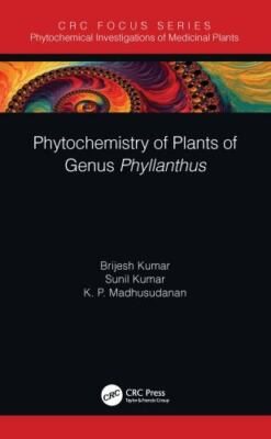 Phytochemistry of Plants of Genus Phyllanthus, Paperback by Kumar, Brijesh; K...
