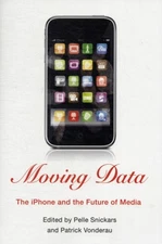 Moving Data : The iPhone and the Future of Media Paperback