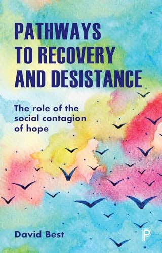 Pathways to Recovery and Desistance: The Role of the Social Contagion of Hope b - Image 6