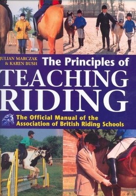The Principles of Teaching Riding: The Official Ma by Marczak, Julian 071531095X