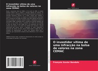 FrançOis Xavier Bandolo | O Investidor VíTima De Uma InfracçãO Na Bolsa De...