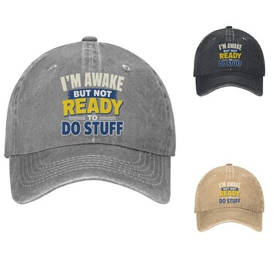 Awake But Not Ready Baseball Cap Sarcastic Dad Hat
