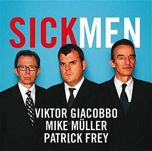 Sickmen - Viktor Giacobbo Mike Müller Patrick Frey CD NEU/OVP - Bild 1 von 1