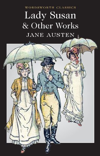 Lady Susan and Other Works (Wordsworth Classics) By Jane Austen
