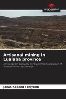 Jonas Kapend Tshiyamb | Artisanal Mining In Lualaba Province | Taschenbuch