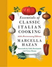 Essentials of Classic Italian Cooking: 30th Anniversary Edition: A Cookbook by M