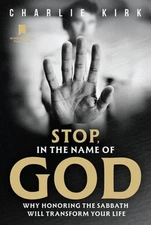 Stop, in the Name of God: Why Honoring the Sabbath Will Transform Your Life: New