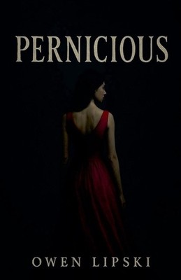 Pernicious by Owen Lipski Paperback Book