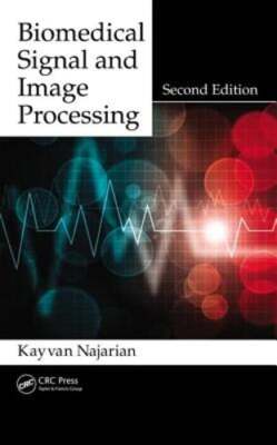 Biomedical Signal and Image Processing by Kayvan Najarian: Used
