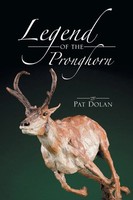 Pat Dolan | Legend Of The Pronghorn | Taschenbuch | Englisch (2013) | Xlibris