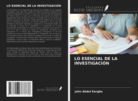 John Abdul Kargbo | LO Esencial DE LA InvestigaciÓN | Taschenbuch | Spanisch