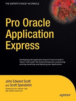 Pro Oracle Application Express (Expert's Voice in Oracl - Paperback NEW Spendoli