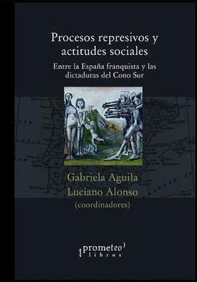 Procesos represivos y actitudes sociales: Entre la Espa?a franquista y las dicta