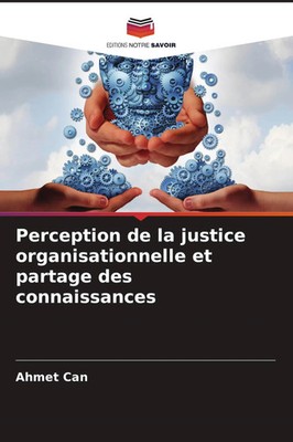 Ahmet Can | Perception de la justice organisationnelle et partage des...