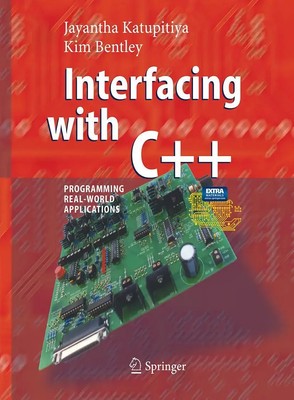 Interfacing with C++ Programming Real-World Applications Kim Bentley (u. a.) xi