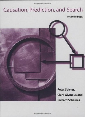Causation, Prediction, and Search, Second Edition (Adaptive Computation and Mach
