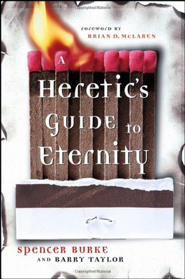 A Heretic?s Guide to Eternity - Burke, Spencer