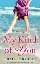 My Kind of You (A Trillium Bay Novel) - Paperback By Brogan, Tracy - GOOD