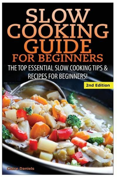 Slow Cooking Guide for Beginners with Essential Tips & Recipes