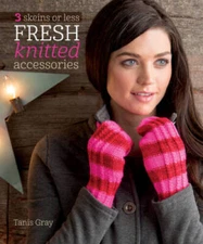 3 Skeins or Less - Fresh Knitted Accessories - Paperback By Gray, Tanis - GOOD