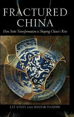 Fractured China How State Transformation Is Shaping China's Rise Jones Hameiri