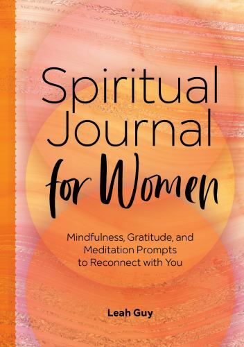 Spiritual Journal for Women: Mindfulness, Gratitud... 9781648766107 by Guy, Leah
